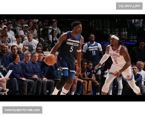 爱德华兹砍下28分带领森林狼战胜雷霆延续西决势头